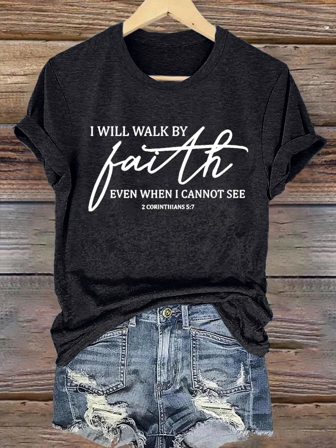 Women's I Will Walk By Faith Even When I Cannot See Print Shirt