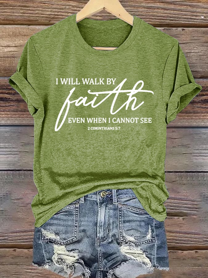 Women's I Will Walk By Faith Even When I Cannot See Print Shirt