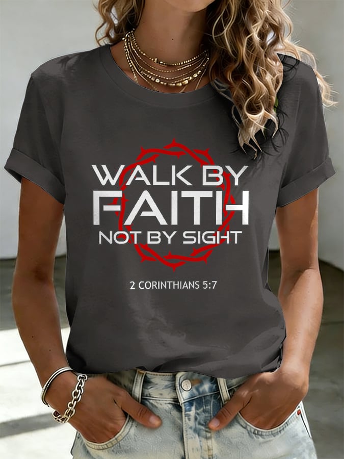 Women's Walk By Faith Not By Sight Print T-shirt