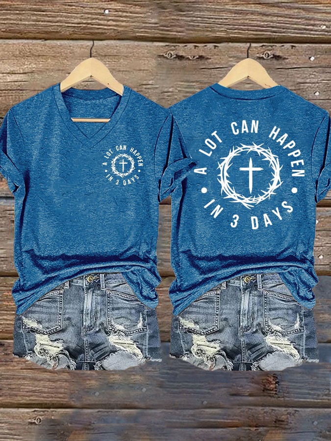 Women's A Lot Can Happen In 3 Days Print T-Shirt
