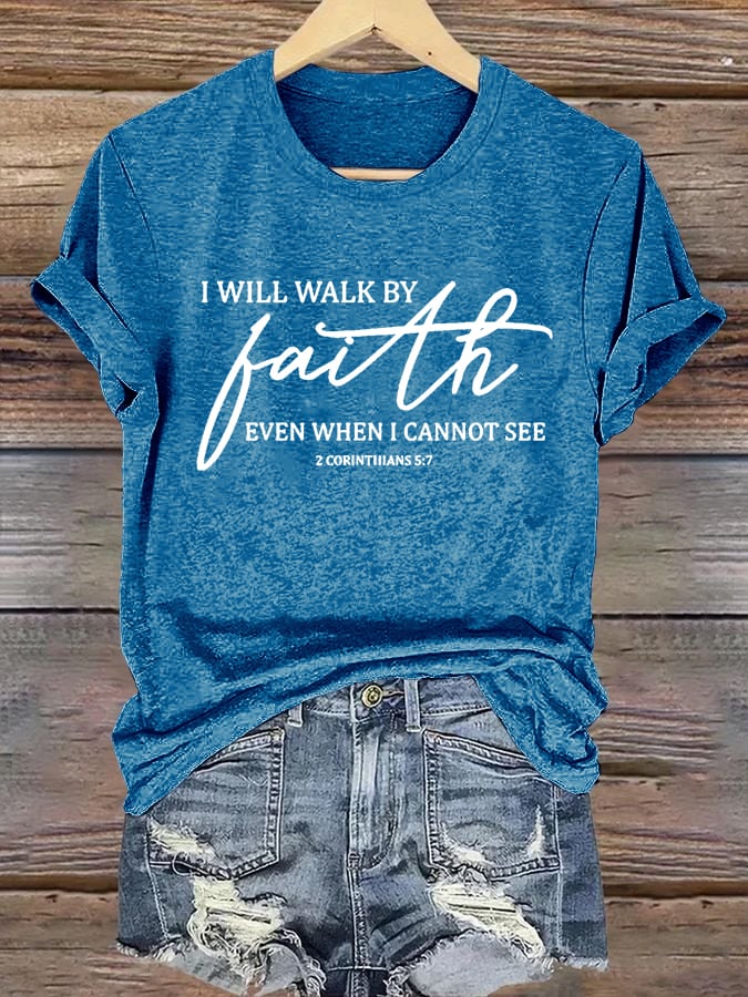 Women's I Will Walk By Faith Even When I Cannot See Print Shirt