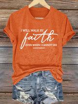 Women's I Will Walk By Faith Even When I Cannot See  Print Shirt