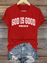 Women's  gad is good ALL THE TIME  Print  T-Shirt