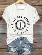 Women's  A Lot Can Happen In 3 Days Print T-Shirt