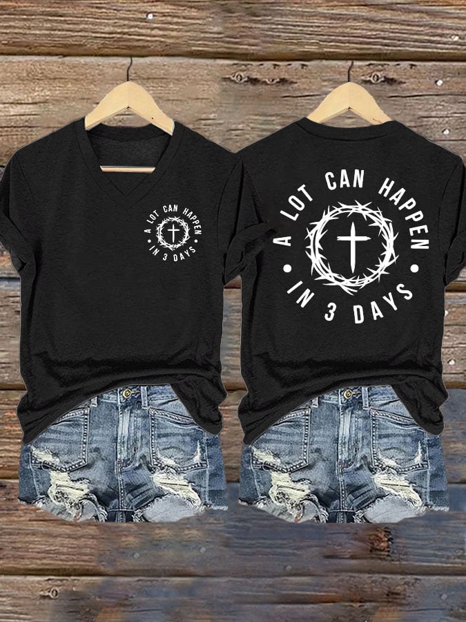 Women's A Lot Can Happen In 3 Days  Print T-Shirt