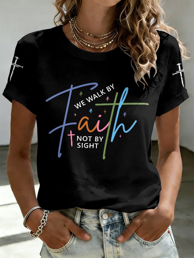Women's Walk By Faith Not By Sight Print T-shirt